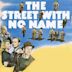 The Street with No Name