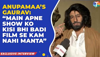 Gaurav Khanna of Anupamaa makes a BIG statement: “Main apne show ko kisi bhi badi film se kam nahi manta”