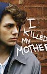 I Killed My Mother