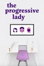 The Progressive Lady