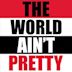 World Ain't Pretty