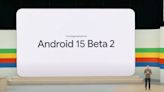 Android 15 Beta 2 is coming tomorrow, not included in the Google I/O keynote
