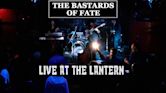 The Bastards of Fate: Live at the Lantern