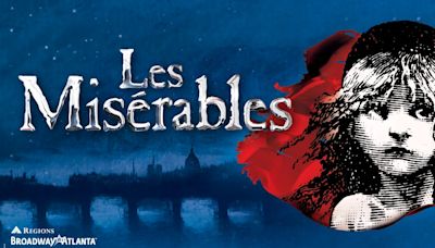 Broadway In Atlanta Offers Student Rush And A Lucky Seat Lottery For LES MISERABLES