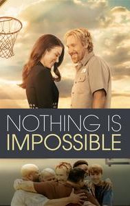 Nothing Is Impossible