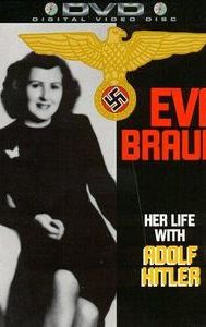 Eva Braun: Her Life with Adolf Hitler