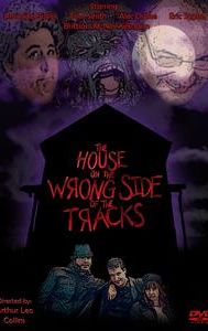 The House on the Wrong Side of the Tracks