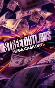 Street Outlaws: Mega Cash Days