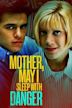Mother, May I Sleep with Danger? (1996 film)