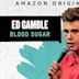 Ed Gamble: Blood Sugar