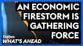 An Economic Firestorm Is Gathering Force—Here Are The Indicators