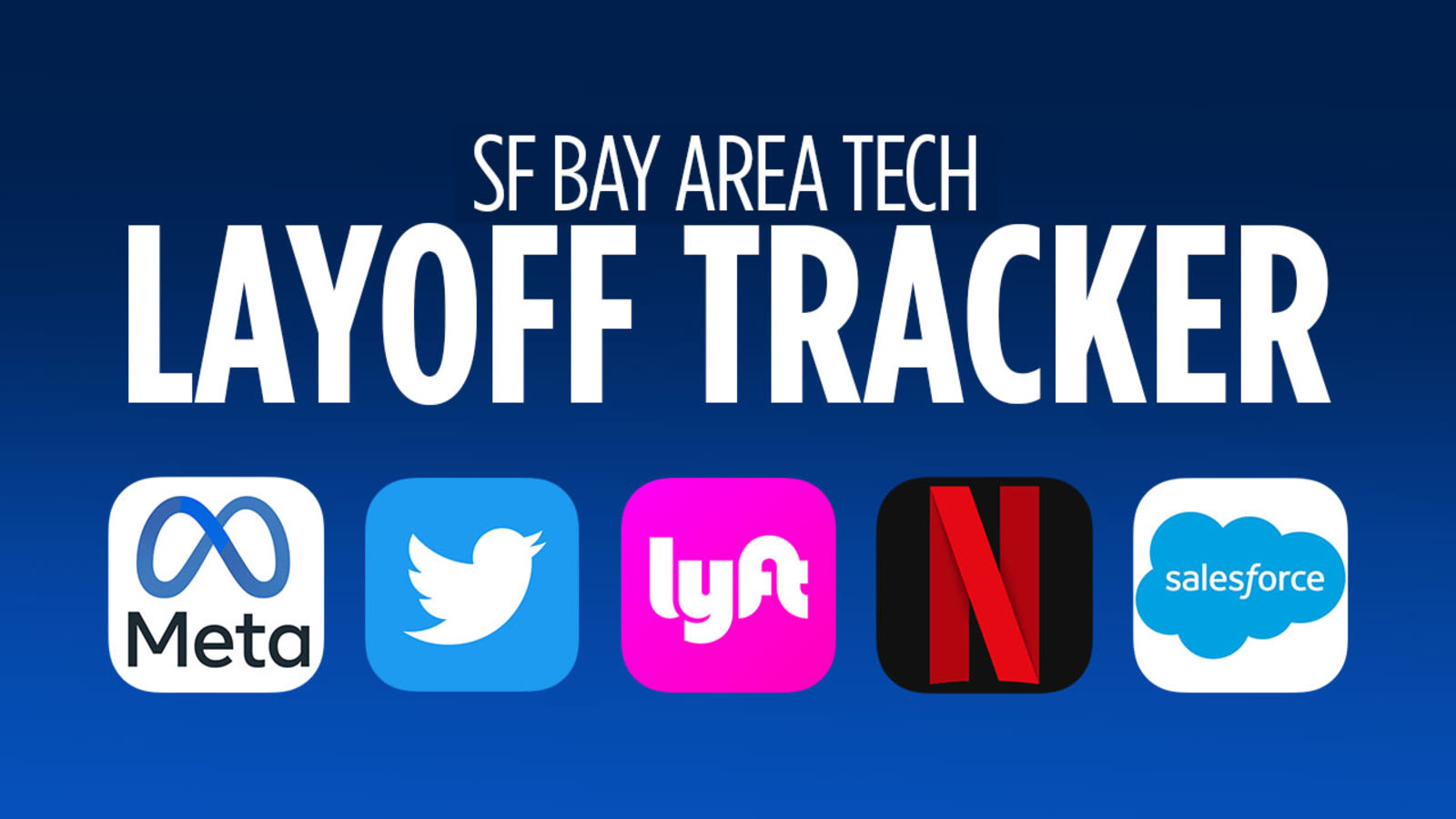 Layoff tracker: Mass layoffs by tech companies big and small hit the Bay Area