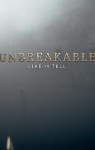 Unbreakable: Live to Tell