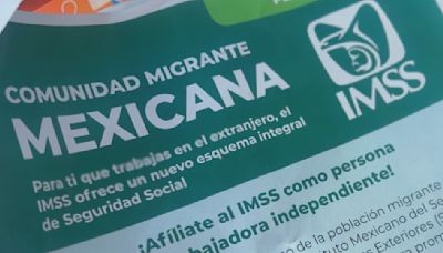 Mexicanos en el extranjero ya pueden inscribirse en el IMSS
