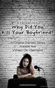 Evaluation: Why Did You Kill Your Boyfriend?