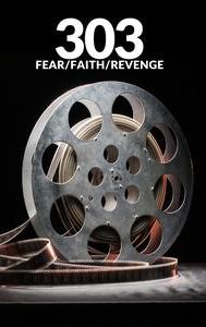 303 Fear/Faith/Revenge