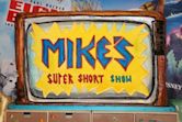 Mike's Super Short Show