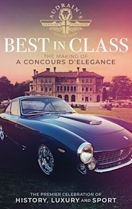 Best in Class: The Making of a Concours d'Elegance