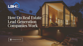 Real Estate Lead Generation How It Works