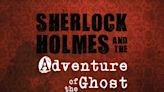 Sherlock Holmes and the Adventure of the Ghost Machine in South Bend at South Bend Civic Theatre 2024