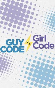 Guy Code vs. Girl Code