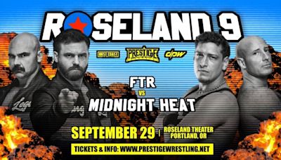 FTR vs. Midnight Heat Announced For Prestige Roseland 9