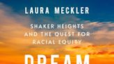 ‘Dream Town’ explores complicated history of Shaker Heights | Book Talk