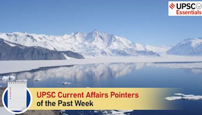 UPSC Current Affairs Pointers of the past week | May 20 to May 26, 2024