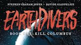 EARTHDIVERS’ Stephen Graham Jones on His Columbus Vengeance Comic Book