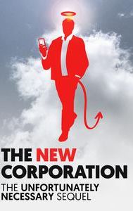 The New Corporation: The Unfortunately Necessary Sequel