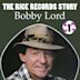 Rice Records Story: Bobby Lord, Vol. 1