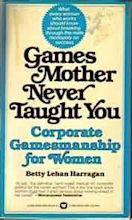 Games Mother Never Taught You: Betty Lehan Harragan: 9780446322515 ...