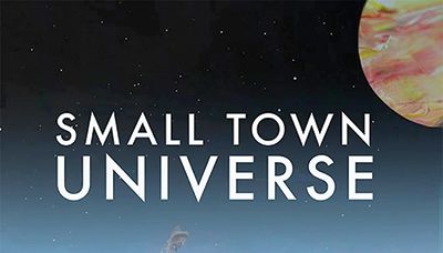 Local screening of ‘Small Town Universe’ August 3
