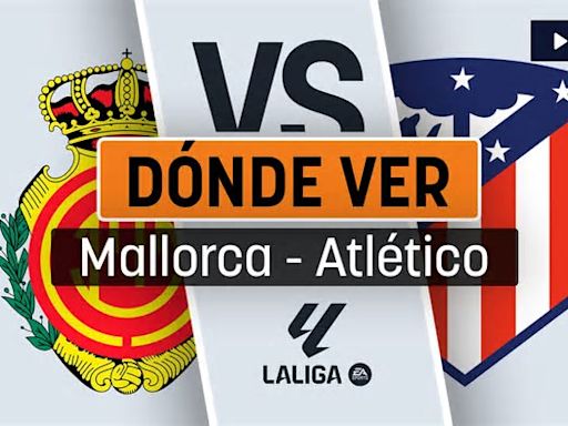 Mallorca – Atlético de Madrid: horario y dónde ver en directo el partido de la Liga online y por TV