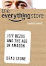 The Everything Store: Jeff Bezos and the Age of Amazon