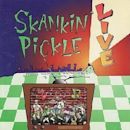 Skankin' Pickle Live