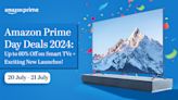 Amazon Prime Day Deals 2024: Up to 60% Off on Smart TVs + Exciting New Launches!