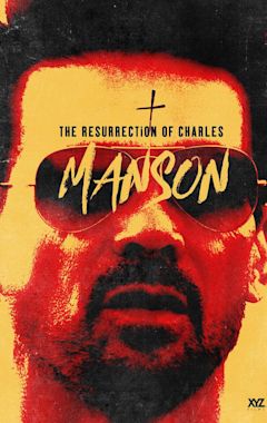 The Resurrection of Charles Manson