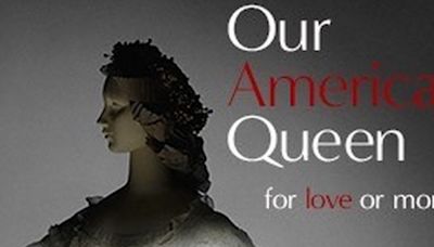 World Premiere Of OUR AMERICAN QUEEN to be Presented at The Flea Theater