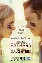 Strong Fathers, Strong Daughters Review - The Christian Film Review