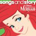 Songs and Story: The Little Mermaid