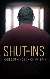 Shut-ins: Britain's Fattest People