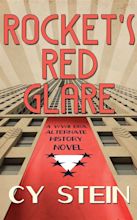 Rocket's Red Glare: A WWII Era Alternate History Novel by Cy Stein