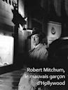 Robert Mitchum, le mauvais garçon d'Hollywood