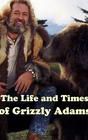 The Life and Times of Grizzly Adams