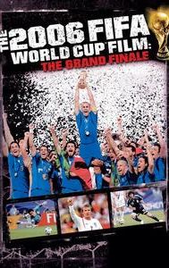 The Fifa 2006 World Cup Film: The Grand Finale