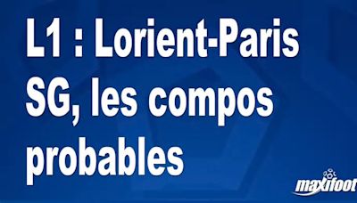 L1 : Lorient-Paris SG, les compos probables