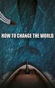 How to Change the World