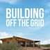 Building Off the Grid