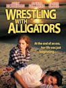 Wrestling with Alligators